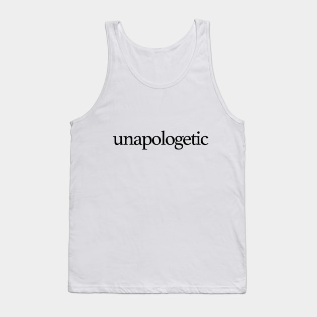 Unapologetic Tank Top by WhyStillSingle